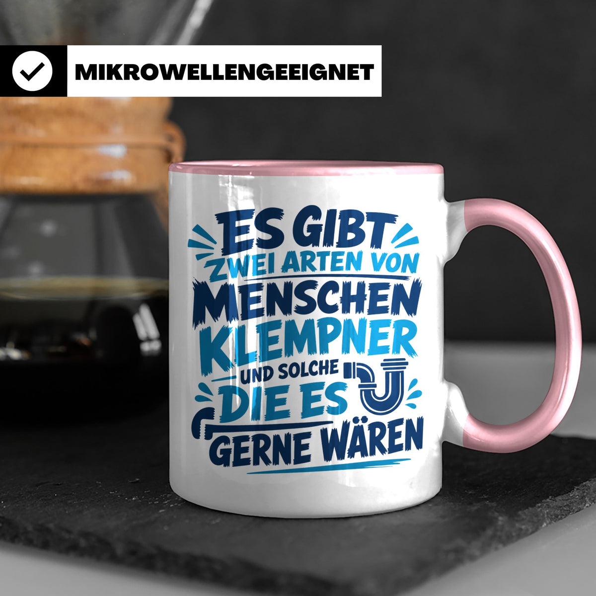Klempner Tasse mit Spruch Zwei Arten von Menschen. Geschenk  – Rosa [farbe:rosa]