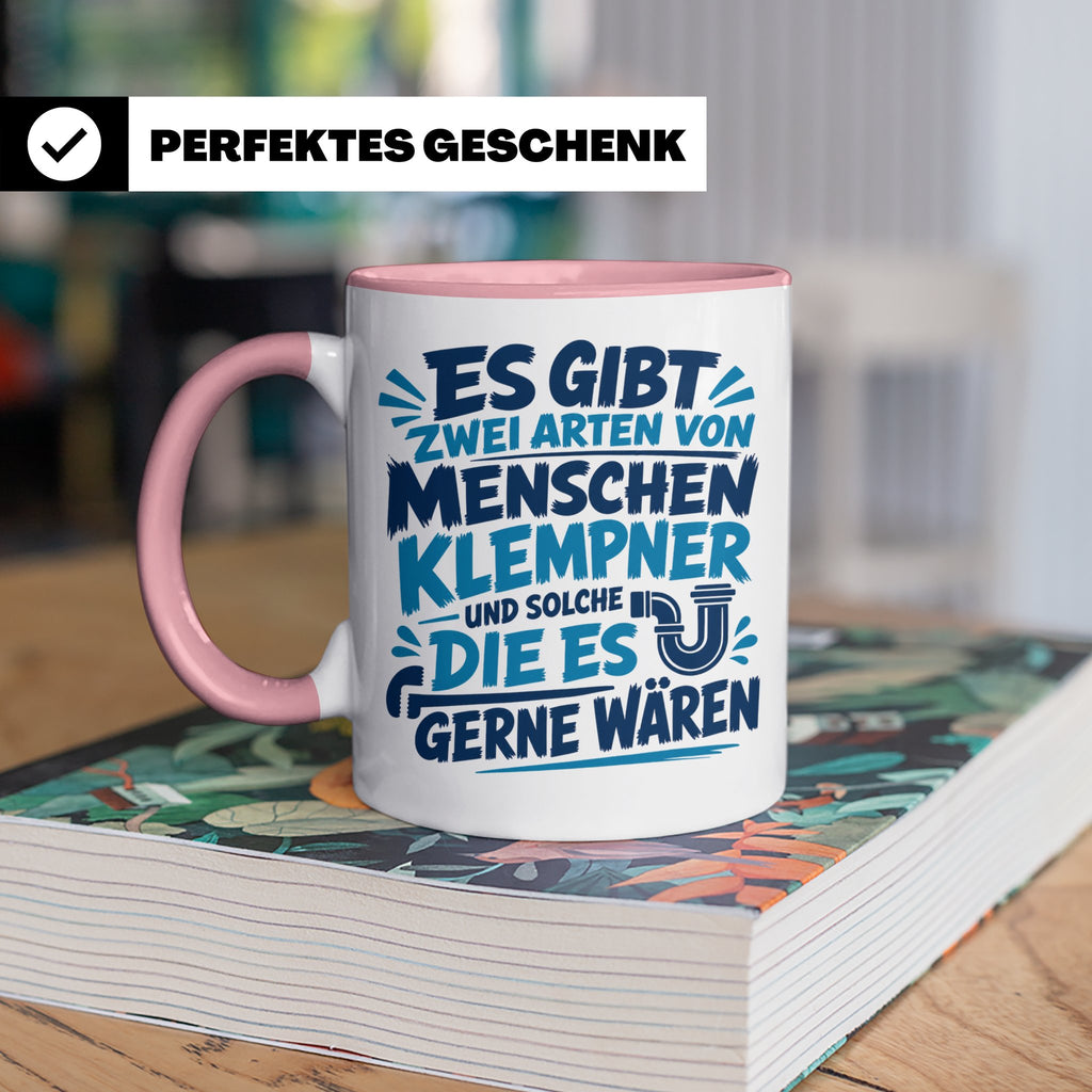 Klempner Tasse mit Spruch Zwei Arten von Menschen. Geschenk  – Rosa [farbe:rosa]