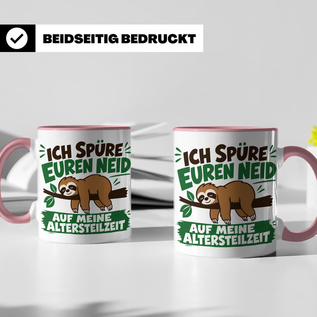 Altersteilzeit Tasse mit Faultier & Spruch Ich spüre euren N – Rosa [farbe:rosa]