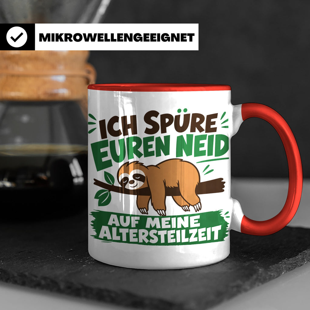 Altersteilzeit Tasse mit Faultier & Spruch Ich spüre euren N – Rot [farbe:rot]
