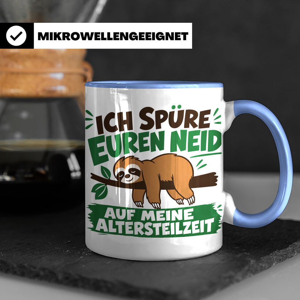Altersteilzeit Tasse mit Faultier & Spruch Ich spüre euren N – Blau [farbe:blau]