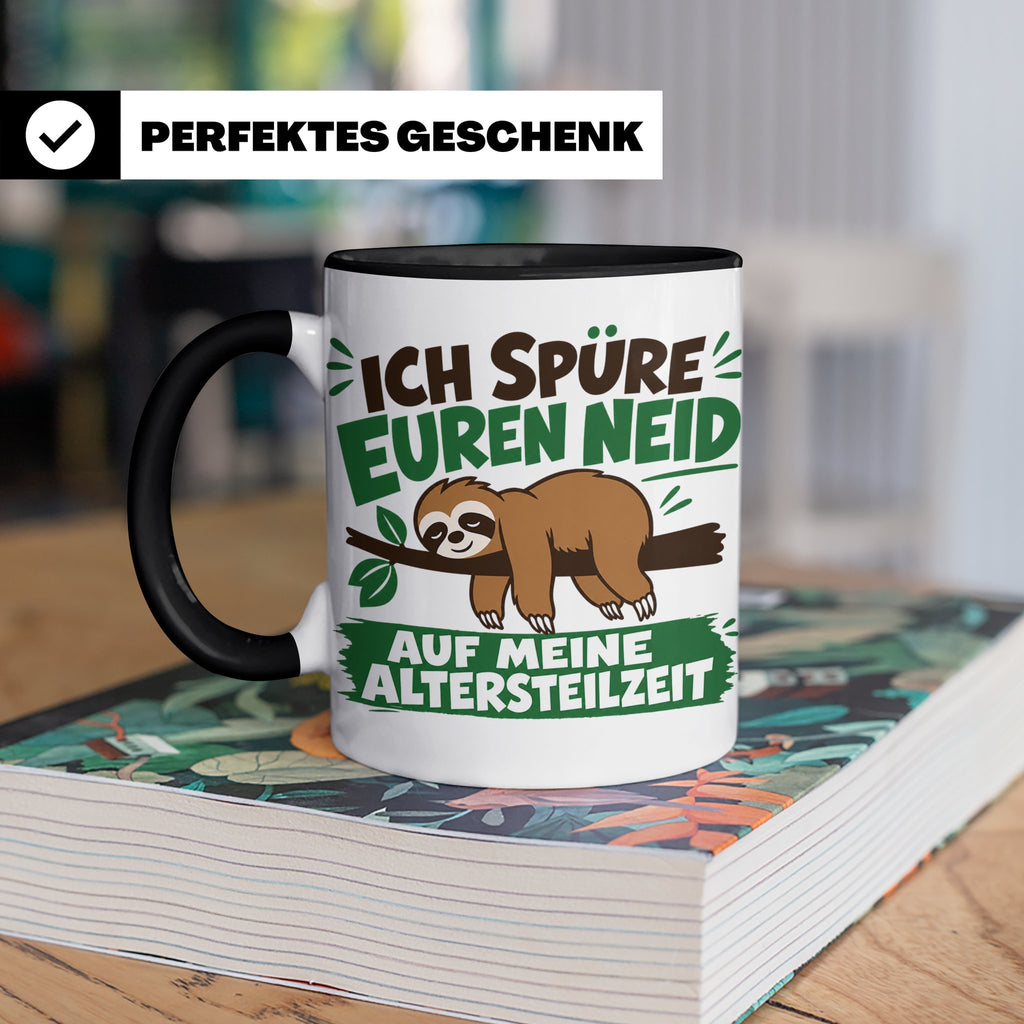 Altersteilzeit Tasse mit Faultier & Spruch Ich spüre euren N – Schwarz [farbe:schwarz]