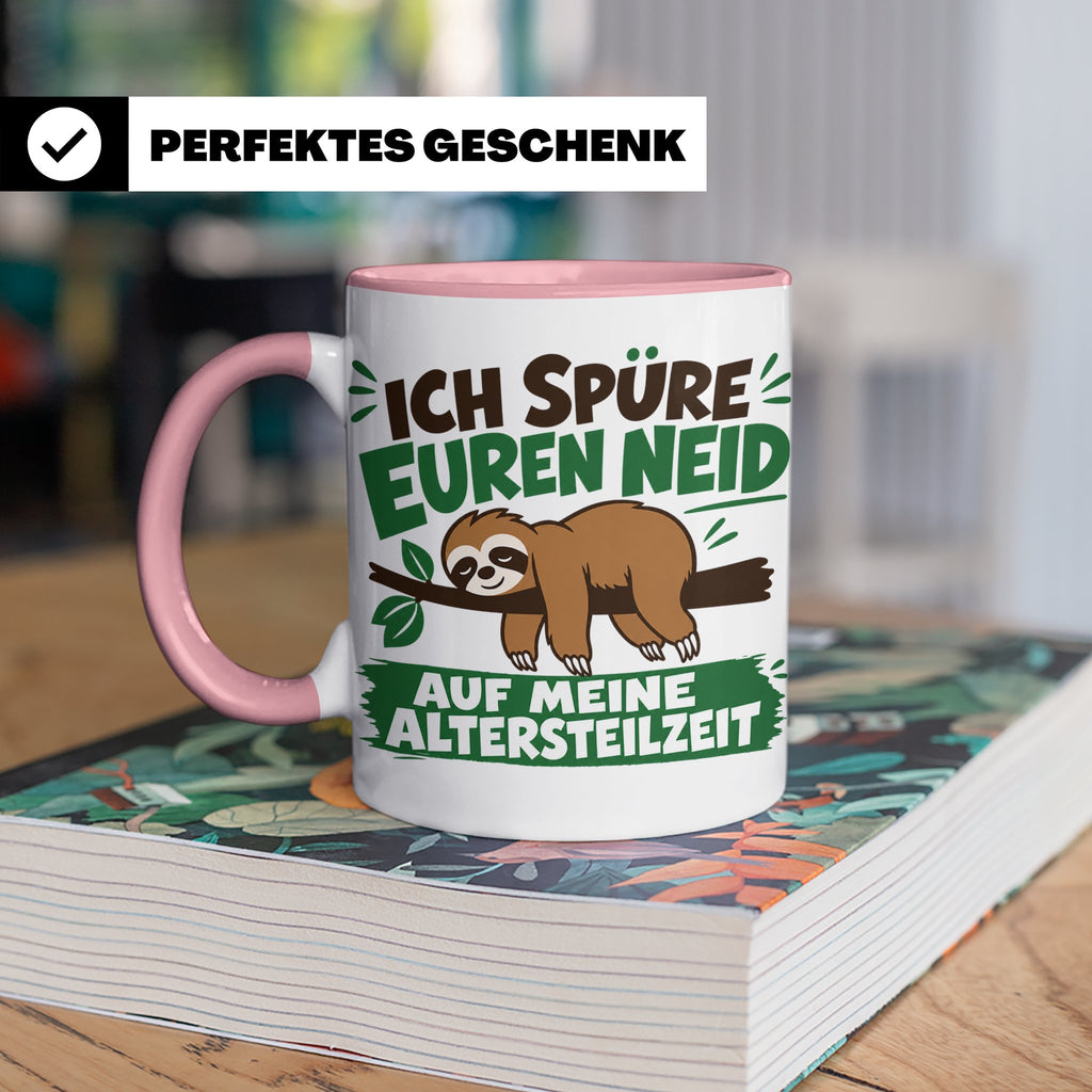 Altersteilzeit Tasse mit Faultier & Spruch Ich spüre euren N – Rosa [farbe:rosa]