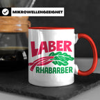 Laber Rhabarber Tasse, lustiger Spruch für Vielredner & Quat – Rot [farbe:rot]
