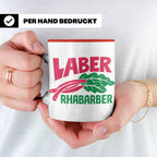 Laber Rhabarber Tasse, lustiger Spruch für Vielredner & Quat – Rot [farbe:rot]