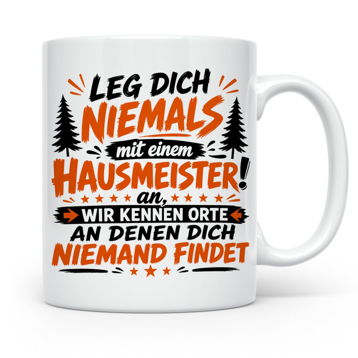 Hausmeister Tasse mit Spruch Leg dich niemals an | Geschenk  – Weiß [farbe:weiß]