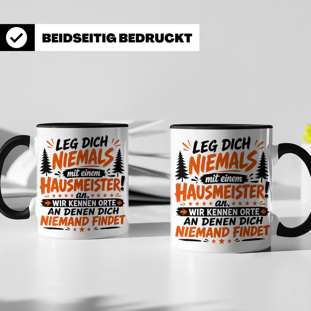Hausmeister Tasse mit Spruch Leg dich niemals an | Geschenk  – Schwarz [farbe:schwarz]