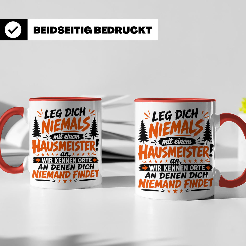 Hausmeister Tasse mit Spruch Leg dich niemals an | Geschenk  – Rot [farbe:rot]