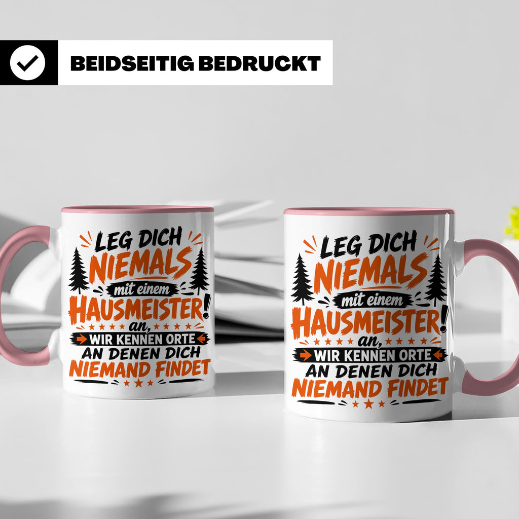 Hausmeister Tasse mit Spruch Leg dich niemals an | Geschenk  – Rosa [farbe:rosa]