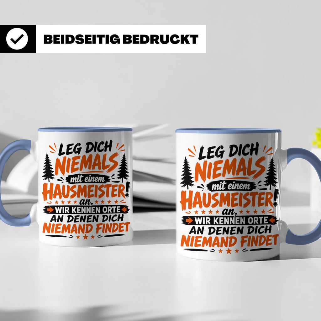 Hausmeister Tasse mit Spruch Leg dich niemals an | Geschenk  – Blau [farbe:blau]