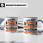 Hausmeister Tasse mit Spruch Leg dich niemals an | Geschenk  – Blau [farbe:blau]