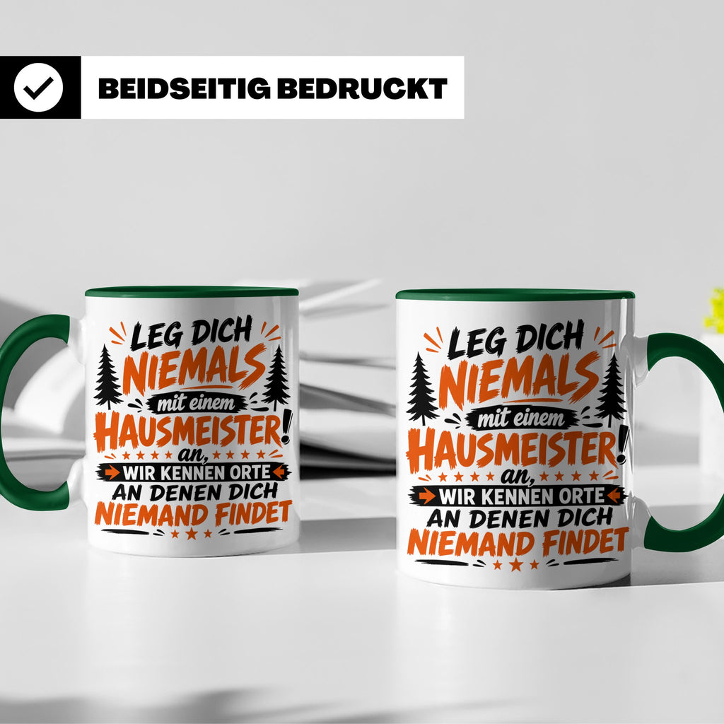 Hausmeister Tasse mit Spruch Leg dich niemals an | Geschenk  – Grün [farbe:grün]
