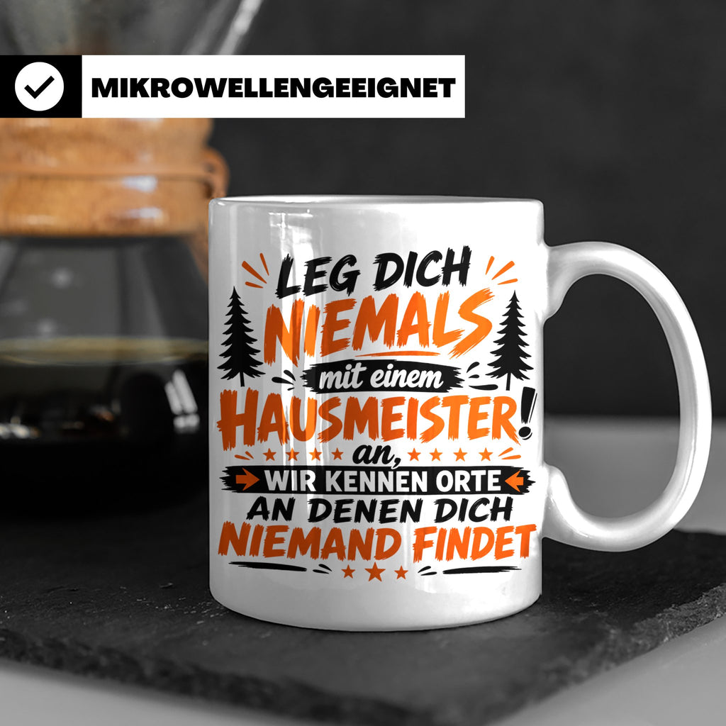 Hausmeister Tasse mit Spruch Leg dich niemals an | Geschenk  – Weiß [farbe:weiß]