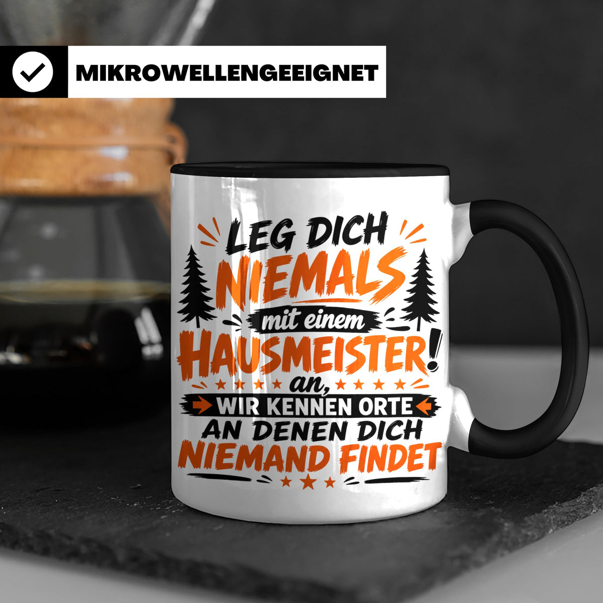 Hausmeister Tasse mit Spruch Leg dich niemals an | Geschenk  – Schwarz [farbe:schwarz]
