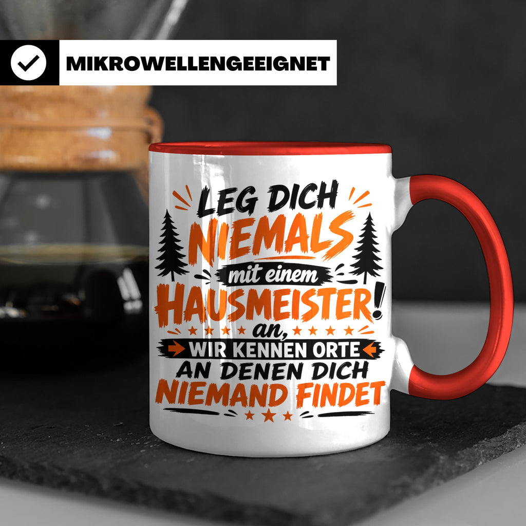 Hausmeister Tasse mit Spruch Leg dich niemals an | Geschenk  – Rot [farbe:rot]