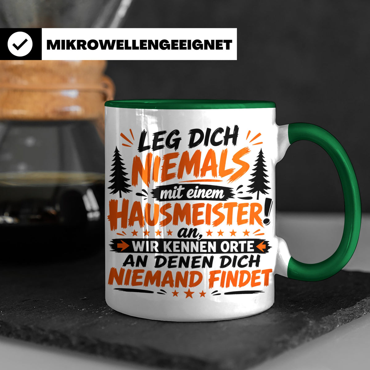 Hausmeister Tasse mit Spruch Leg dich niemals an | Geschenk  – Grün [farbe:grün]