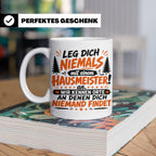Hausmeister Tasse mit Spruch Leg dich niemals an | Geschenk  – Weiß [farbe:weiß]