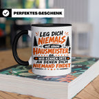 Hausmeister Tasse mit Spruch Leg dich niemals an | Geschenk  – Schwarz [farbe:schwarz]