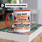 Hausmeister Tasse mit Spruch Leg dich niemals an | Geschenk  – Rot [farbe:rot]