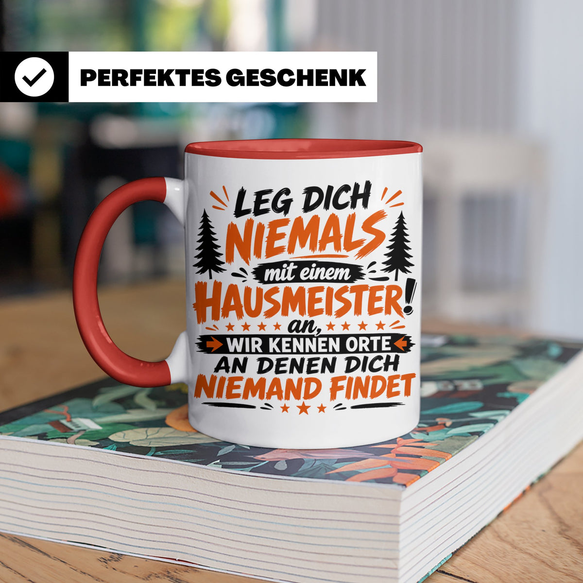 Hausmeister Tasse mit Spruch Leg dich niemals an | Geschenk  – Rot [farbe:rot]