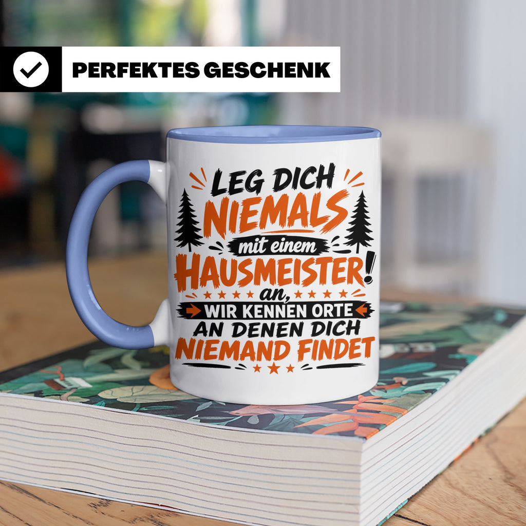 Hausmeister Tasse mit Spruch Leg dich niemals an | Geschenk  – Blau [farbe:blau]