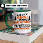 Hausmeister Tasse mit Spruch Leg dich niemals an | Geschenk  – Grün [farbe:grün]