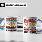 Elektriker Tasse mit Spruch Kein Strom Kein kaltes Bier Gesc – Blau [farbe:blau]