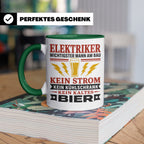 Elektriker Tasse mit Spruch Kein Strom Kein kaltes Bier Gesc – Grün [farbe:grün]