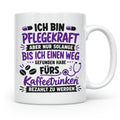 Pflegekraft Tasse mit Spruch Kaffeetrinken lustig Geschenk K – Weiß [farbe:weiß]