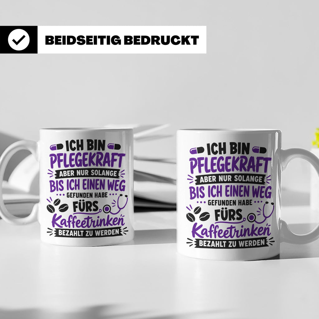 Pflegekraft Tasse mit Spruch Kaffeetrinken lustig Geschenk K – Weiß [farbe:weiß]
