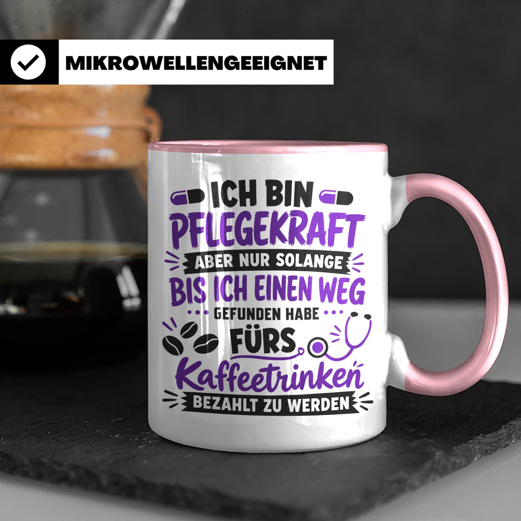 Pflegekraft Tasse mit Spruch Kaffeetrinken lustig Geschenk K – Rosa [farbe:rosa]