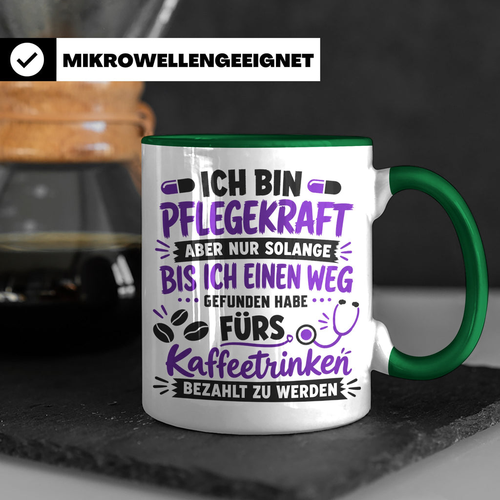 Pflegekraft Tasse mit Spruch Kaffeetrinken lustig Geschenk K – Grün [farbe:grün]