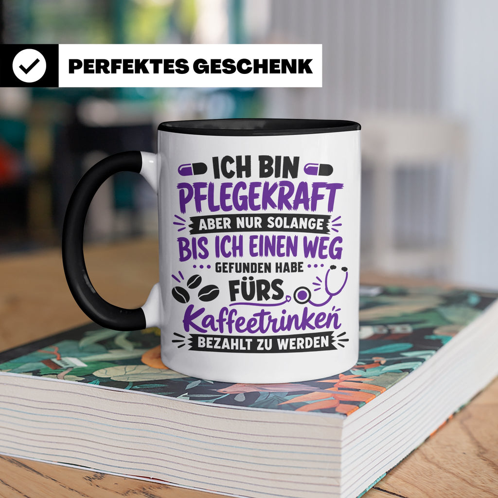 Pflegekraft Tasse mit Spruch Kaffeetrinken lustig Geschenk K – Schwarz [farbe:schwarz]
