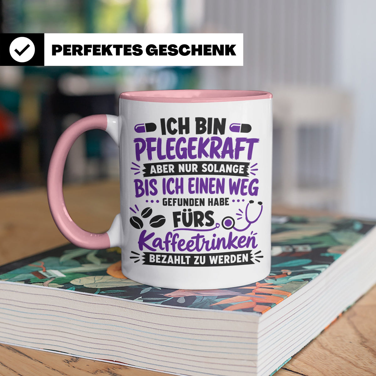 Pflegekraft Tasse mit Spruch Kaffeetrinken lustig Geschenk K – Rosa [farbe:rosa]
