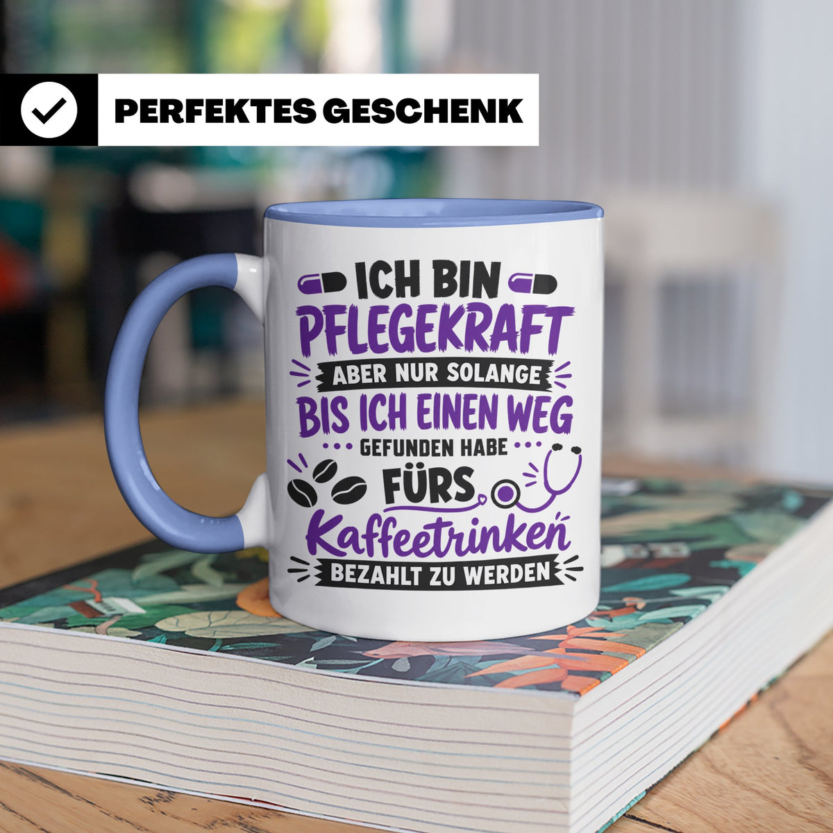 Pflegekraft Tasse mit Spruch Kaffeetrinken lustig Geschenk K – Blau [farbe:blau]