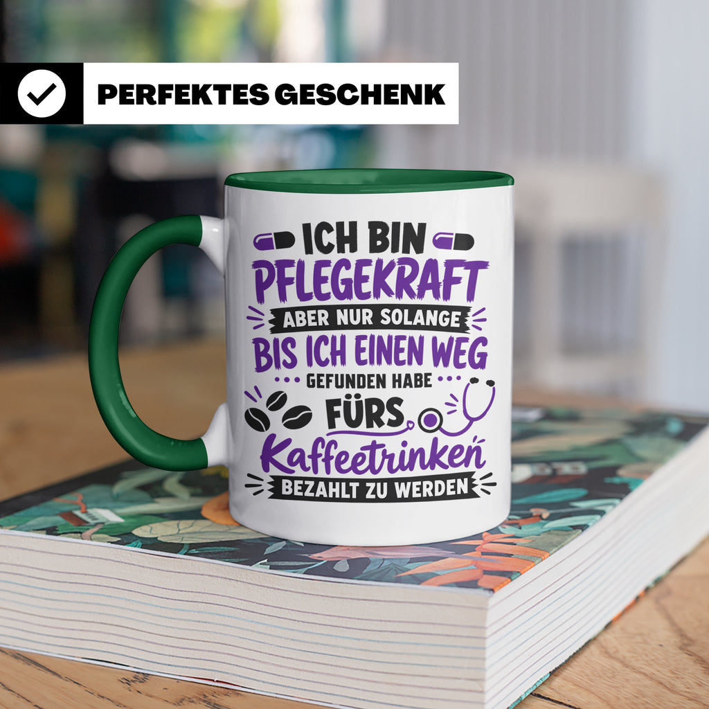 Pflegekraft Tasse mit Spruch Kaffeetrinken lustig Geschenk K – Grün [farbe:grün]