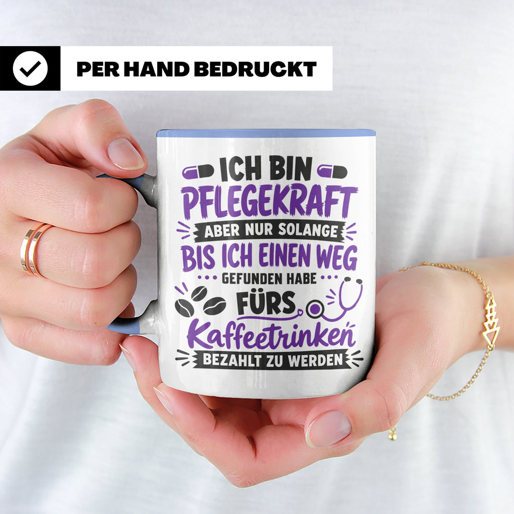 Pflegekraft Tasse mit Spruch Kaffeetrinken lustig Geschenk K – Blau [farbe:blau]