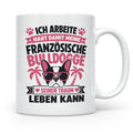 Französische Bulldogge Tasse mit Spruch "Ich arbeite hart".  – Weiß [farbe:weiß]