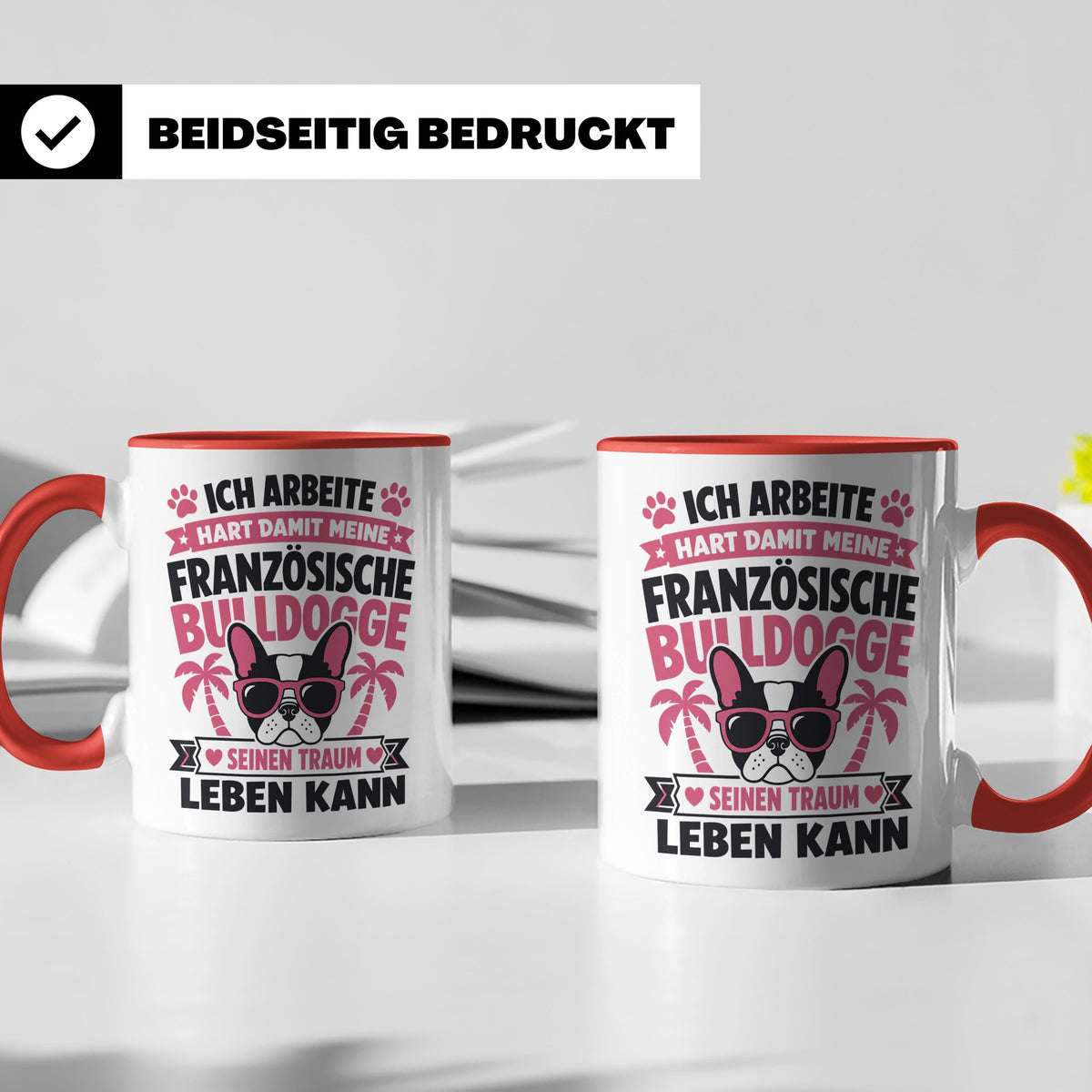 Französische Bulldogge Tasse mit Spruch "Ich arbeite hart".  – Rot [farbe:rot]