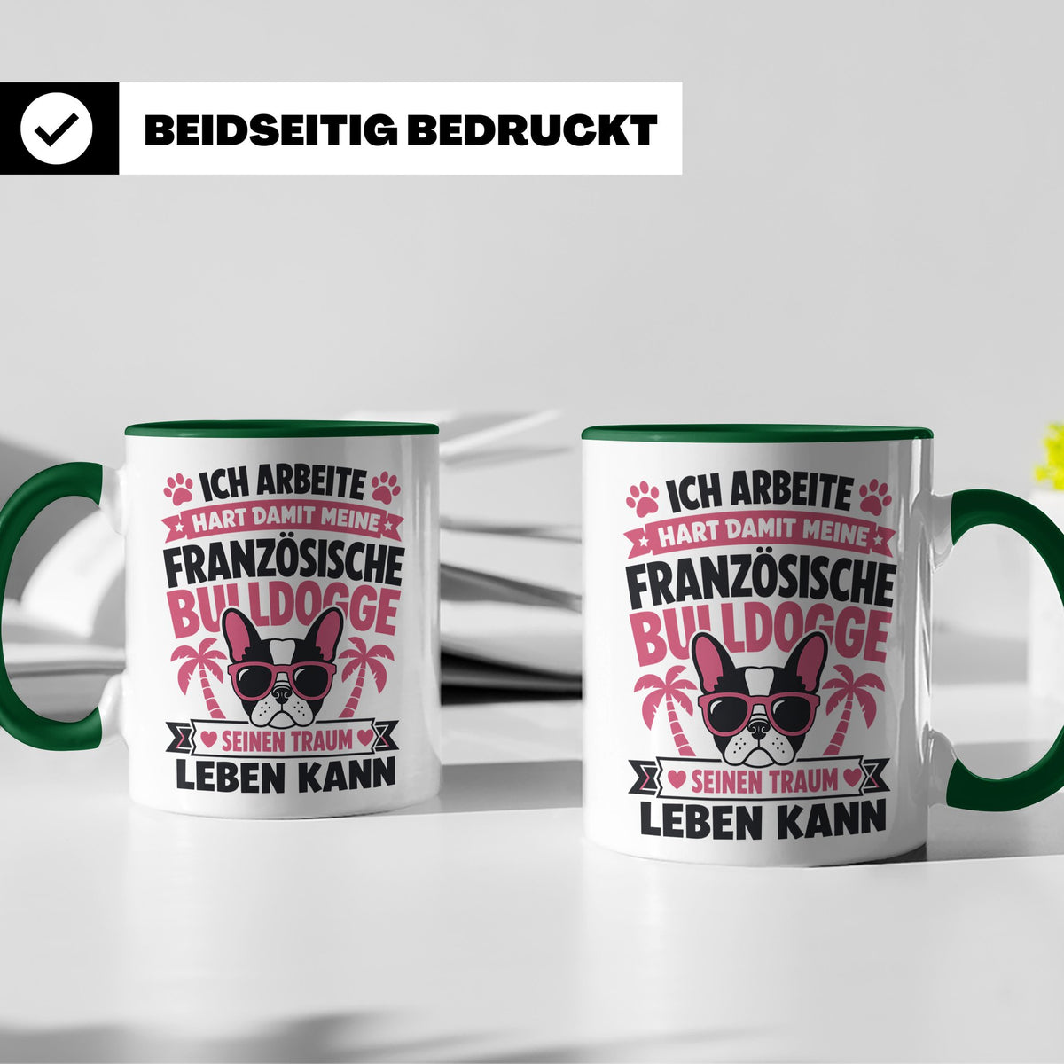 Französische Bulldogge Tasse mit Spruch "Ich arbeite hart".  – Grün [farbe:grün]