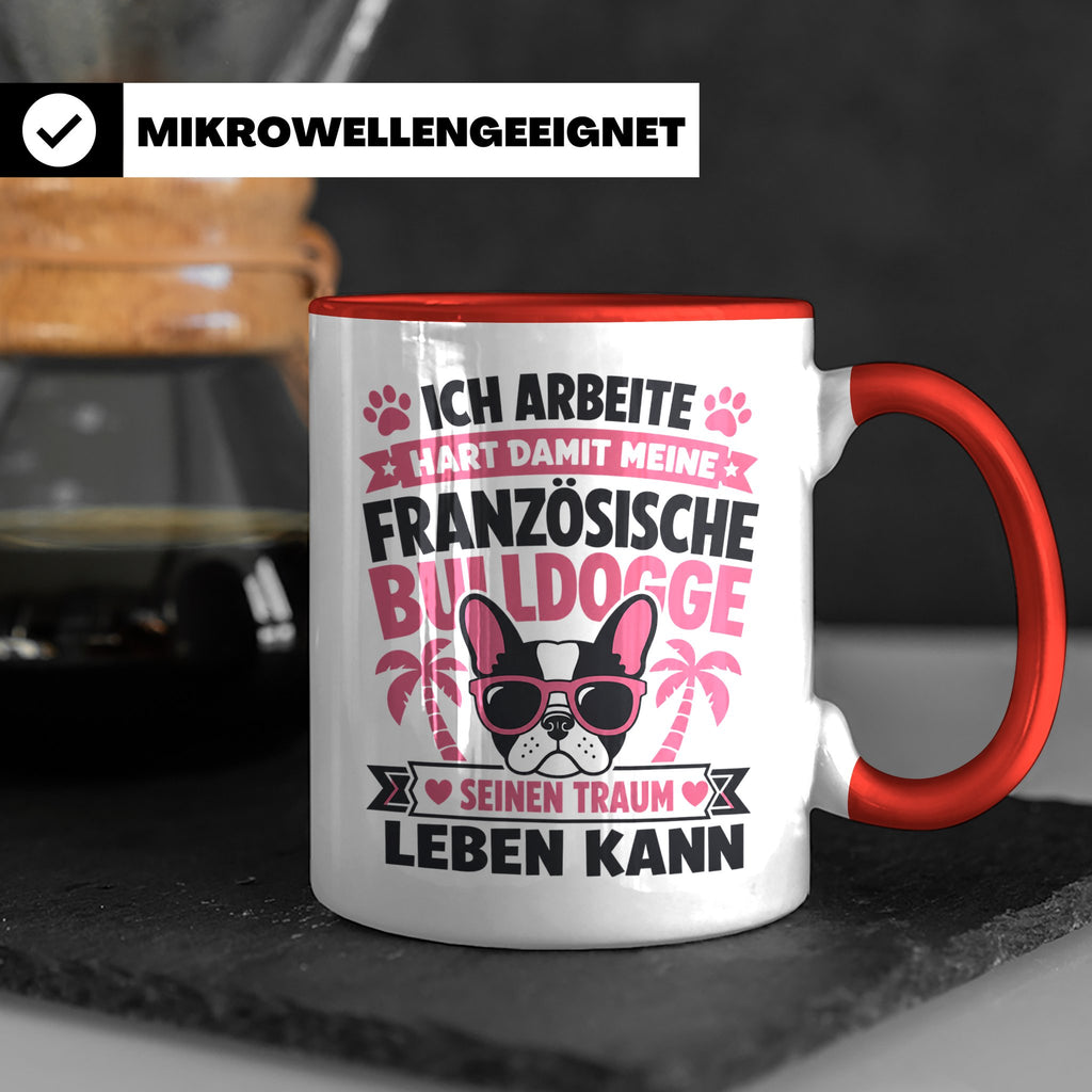 Französische Bulldogge Tasse mit Spruch "Ich arbeite hart".  – Rot [farbe:rot]