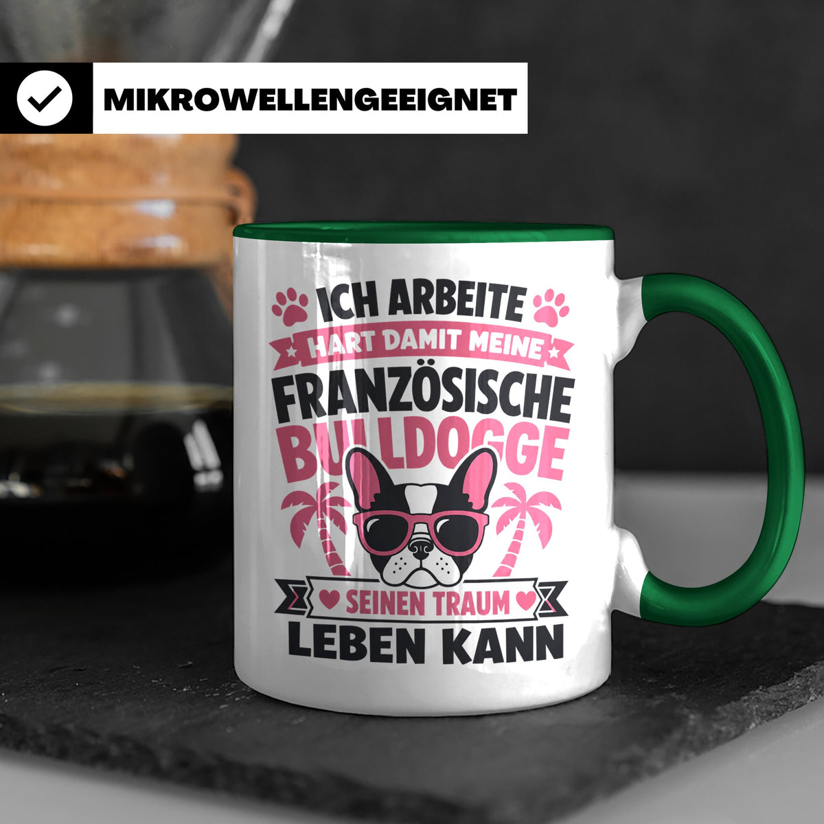 Französische Bulldogge Tasse mit Spruch "Ich arbeite hart".  – Grün [farbe:grün]
