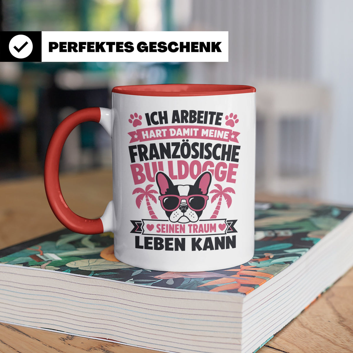 Französische Bulldogge Tasse mit Spruch "Ich arbeite hart".  – Rot [farbe:rot]