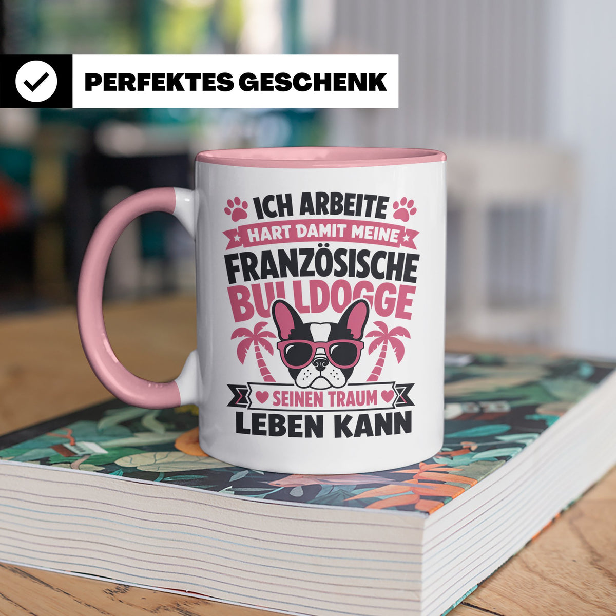 Französische Bulldogge Tasse mit Spruch "Ich arbeite hart".  – Rosa [farbe:rosa]