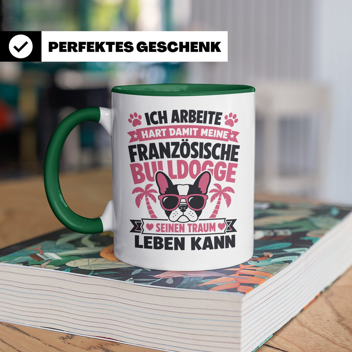 Französische Bulldogge Tasse mit Spruch "Ich arbeite hart".  – Grün [farbe:grün]