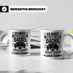 Dackel Tasse mit Spruch Ich arbeite hart damit mein Dackel.. – Weiß [farbe:weiß]