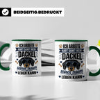Dackel Tasse mit Spruch Ich arbeite hart damit mein Dackel.. – Grün [farbe:grün]