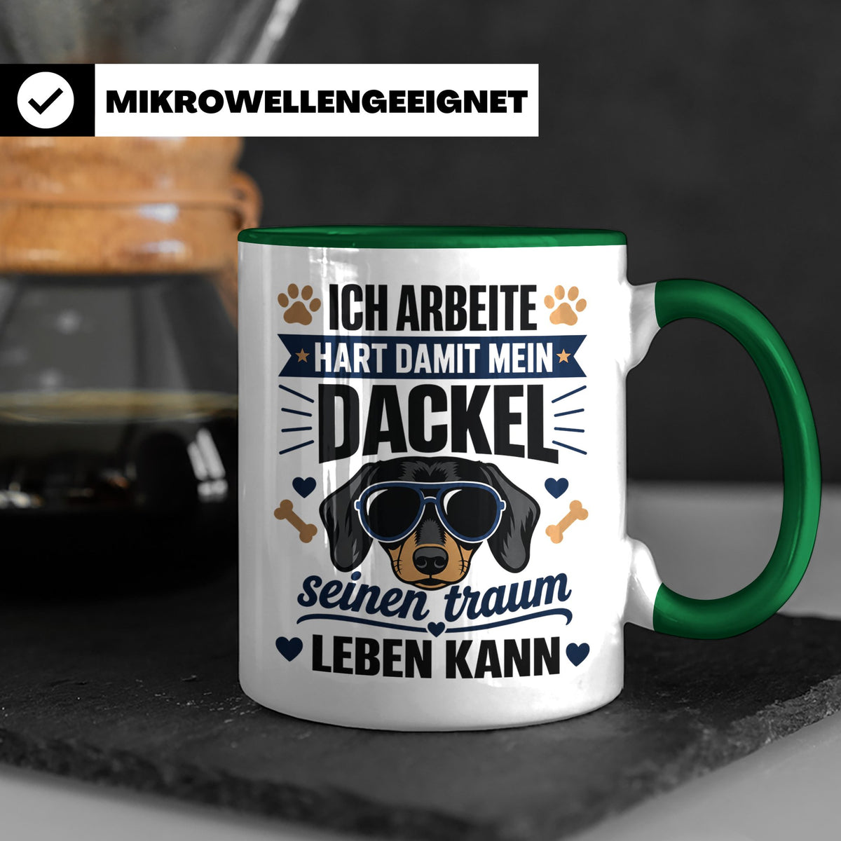 Dackel Tasse mit Spruch Ich arbeite hart damit mein Dackel.. – Grün [farbe:grün]
