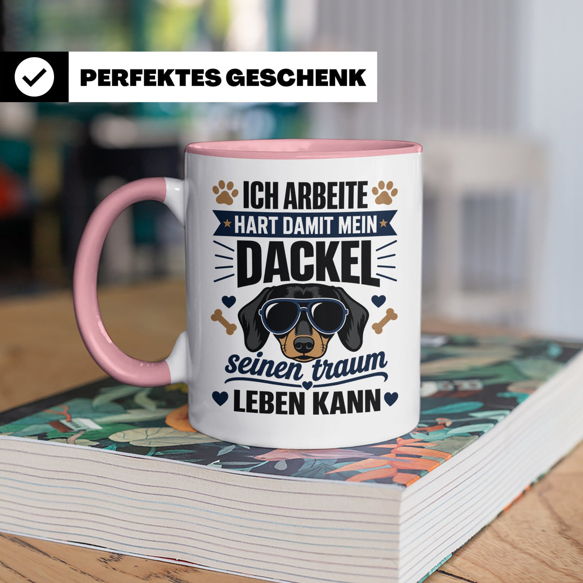 Dackel Tasse mit Spruch Ich arbeite hart damit mein Dackel.. – Rosa [farbe:rosa]