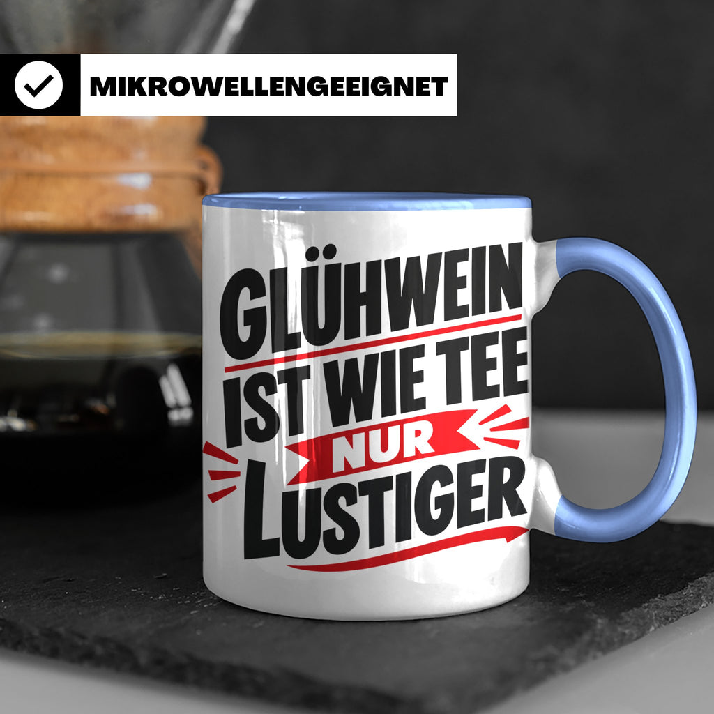 Glühwein Tasse mit Spruch 'ist wie Tee nur lustiger' Weihnac – Blau [farbe:blau]